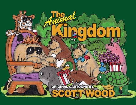 Paperback The Animal Kingdom: Original Cartoons by Scott Wood Book