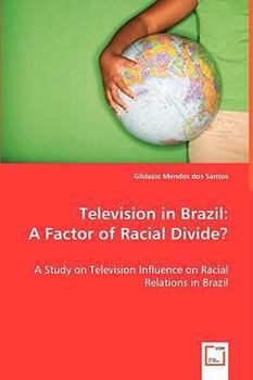 Paperback Television in Brazil: A Factor of Racial Divide? Book