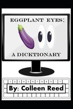 Paperback Eggplant Eyes: A Dicktionary Book