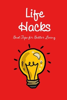 Paperback Life Hacks: Best Tips for Better Living: The Little Book of Life Skills Book