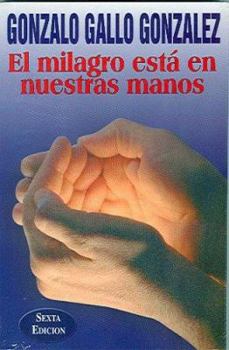 Paperback El Milagro Esta en Nuestras Manos [Spanish] Book