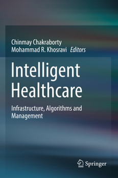 Paperback Intelligent Healthcare: Infrastructure, Algorithms and Management Book
