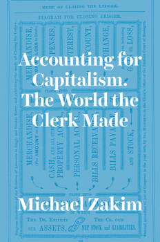 Hardcover Accounting for Capitalism: The World the Clerk Made Book