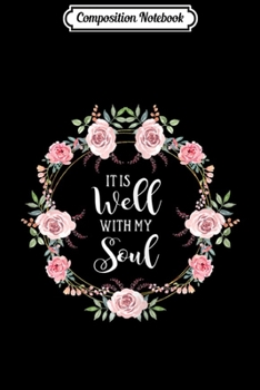 Paperback Composition Notebook: Womens It is Well With My Soul Christian Womens Journal/Notebook Blank Lined Ruled 6x9 100 Pages Book