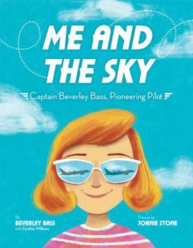 Hardcover Me and the Sky: Captain Beverley Bass, Pioneering Pilot Book