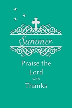 Summer Praise the Lord with Thanks: Personalized Gratitude Journal for Women of Faith