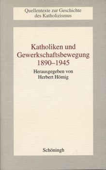 Paperback Katholiken Und Gewerkschaftsbewegung 1890-1945 [German] Book