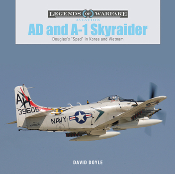 Hardcover AD and A-1 Skyraider: Douglas's Spad in Korea and Vietnam Book