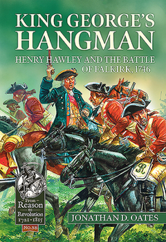 King George’s Hangman: Henry Hawley and the Battle of Falkirk, 1746