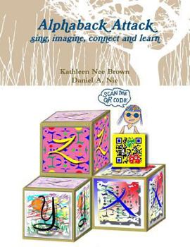 Paperback Alphaback Attack: sing, imagine, connect and learn Book