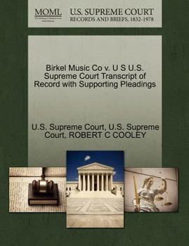 Paperback Birkel Music Co V. U S U.S. Supreme Court Transcript of Record with Supporting Pleadings Book