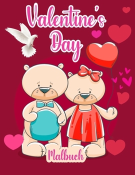 Valentine's Day: Ein sehr s??es Malbuch f?r kleine M?dchen und Jungen mit s??en und lustigen Valentinsbildern!