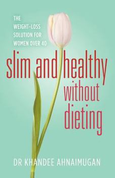 Paperback Slim and Healthy Without Dieting: The Weight Loss Solution for Women over 40 Book