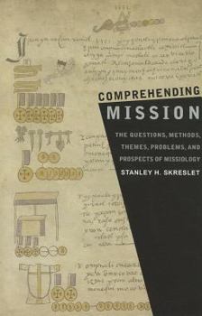Paperback Comprehending Mission: The Questions, Methods, Themes, Problems, and Prospects of Missiology Book