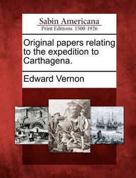 Paperback Original Papers Relating to the Expedition to Carthagena. Book