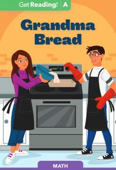 Paperback Grandma Bread (Get Reading!, Level A) Book