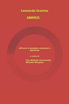 Animus: effluvio di pensieri, emozioni e speranze (Italian Edition)
