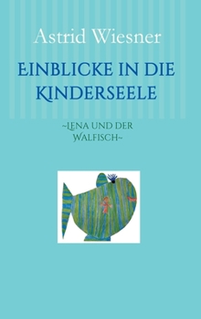Einblicke in Die Kinderseele