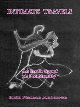 Paperback Intimate Travels: Where & With Whom We Shared Romantic Interludes Book
