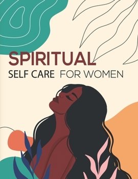 Spiritual Self Care for Women and girls: A Spiritual planner for Self-Discovery.: 52 week Notebook & Guided Planner with Prompts & Self Reflection Activities