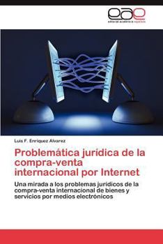 Paperback Problemática jurídica de la compra-venta internacional por Internet [Spanish] Book