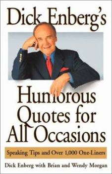 Paperback Dick Enberg's Humorous Quotes for All Occasions: Speaking Tips and Over 1,000 One-Liners Book