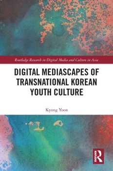 Hardcover Digital Mediascapes of Transnational Korean Youth Culture Book