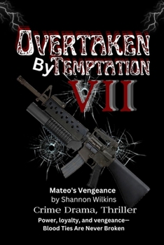 Paperback Overtaken By Temptation VII: Mateo's Vengeance Book