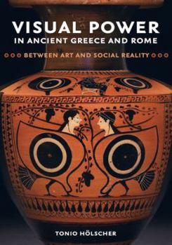 Hardcover Visual Power in Ancient Greece and Rome: Between Art and Social Reality Volume 73 Book