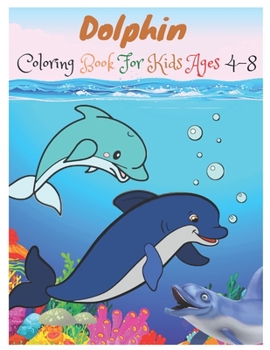 Paperback Dolphin Coloring Book For Kids Ages 4-8: 35 beautiful Dolphin Designs. Book