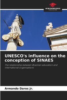UNESCO's influence on the conception of SINAES: The relationship between Brazilian education and international organisations