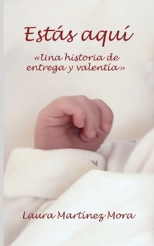Paperback Estás aquí: "Una historia de entrega y valentía" [Spanish] [Large Print] Book