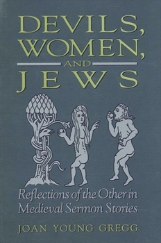 Paperback Devils, Women, and Jews: Reflections of the Other in Medieval Sermon Stories Book