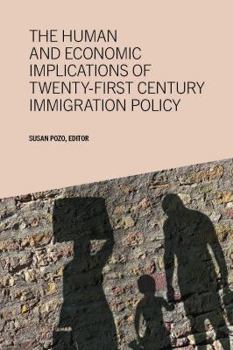 Paperback The Human and Economic Implications of 21st Century Immigration Policy Book