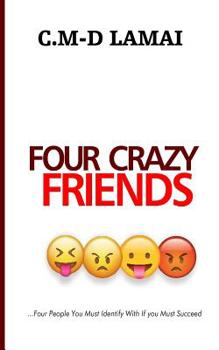 Paperback Four Crazy Friends: Four People You Must Identify with If You Must Succeed Book