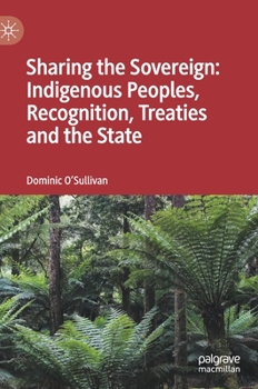 Hardcover Sharing the Sovereign: Indigenous Peoples, Recognition, Treaties and the State Book