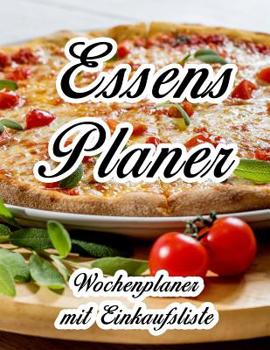 Paperback Essensplaner: Sehr großer praktischer Planer - Mit Einkaufsliste - Buch für 52 Wochen - Schöner hochglanz Einband - wie DIN A4 [German] Book