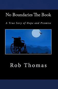 Paperback No Boundaries The Book: A True Sory of Hope and Promise Book