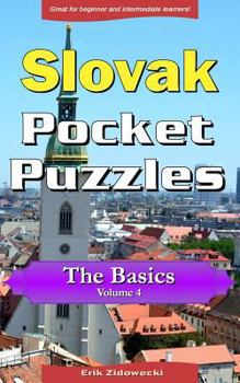 Paperback Slovak Pocket Puzzles - The Basics - Volume 4: A Collection of Puzzles and Quizzes to Aid Your Language Learning [Slovak] Book