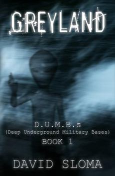 Paperback Greyland: D.U.M.B.s (Deep Underground Military Bases) - Book 1 Book