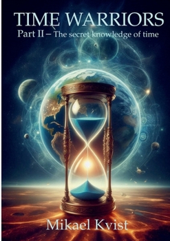 Paperback Time Warriors: Part II The secret knowledge of time Book