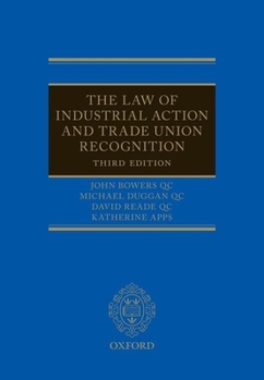 Hardcover The Law of Industrial Action and Trade Union Recognition 3e Book