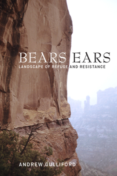 Hardcover Bears Ears: Landscape of Refuge and Resistance Book