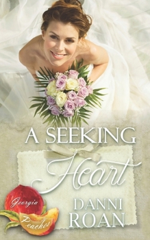 A Seeking Heart - Book #6 of the Georgia Peaches