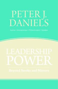 Hardcover Leadership Power: Beyond Smoke and Mirrors Book