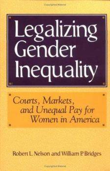 Paperback Legalizing Gender Inequality: Courts, Markets and Unequal Pay for Women in America Book