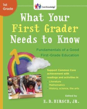 Paperback What Your First Grader Needs to Know: Fundamentals of a Good First-Grade Education Book