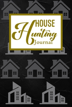 House Hunting Journal: House Hunting Journal Realtor First Time New Buying Buyer Purchasing Home