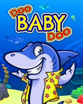 Paperback Doo Baby Doo: Shark Coloring Book for Kids, Activity Book for All Ages Book