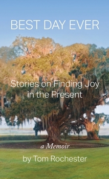 Hardcover Best Day Ever: Stories on Finding Joy in the Present Book